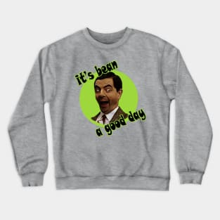 It's Bean A Good Day Crewneck Sweatshirt